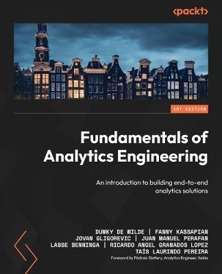 Fundamentals of Analytics Engineering - Dumky De Wilde, Fanny Kassapian, Jovan Gligorevic, Juan Manuel Perafan, Lasse Benninga