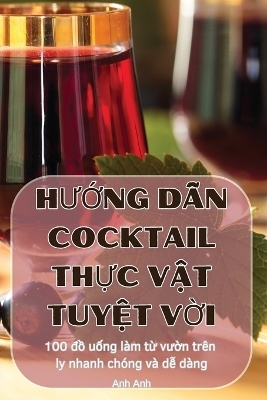 HƯỚng DẪn Cocktail ThỰc VẬt TuyỆt VỜi -  Anh Anh