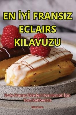 En İyİ Fransiz Eclairs Kilavuzu -  Esma Can