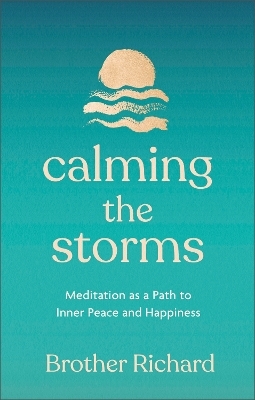 Calming the Storms - Brother Richard Hendrick