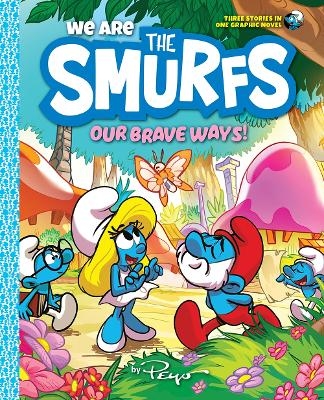 We Are the Smurfs: Our Brave Ways! (We Are the Smurfs Book 4) -  Peyo