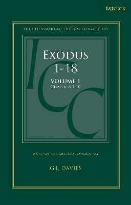 Exodus 1-18: A Critical and Exegetical Commentary - Graham I. Davies