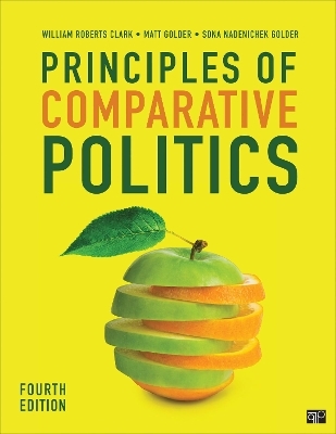 Principles of Comparative Politics - William Roberts Clark, Matt Golder, Sona N Golder