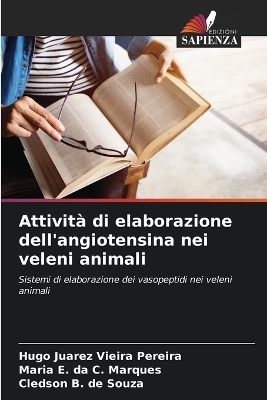 Attivit� di elaborazione dell'angiotensina nei veleni animali - Hugo Juarez Vieira Pereira, Maria E Da C Marques, Cledson B de Souza