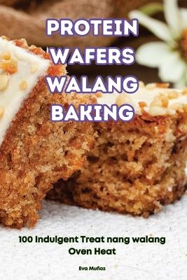 Protein Wafers Walang Baking -  Eva Muñoz