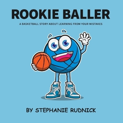 Rookie Baller - Stephanie Rudnick