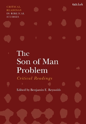 The Son of Man Problem: Critical Readings - 