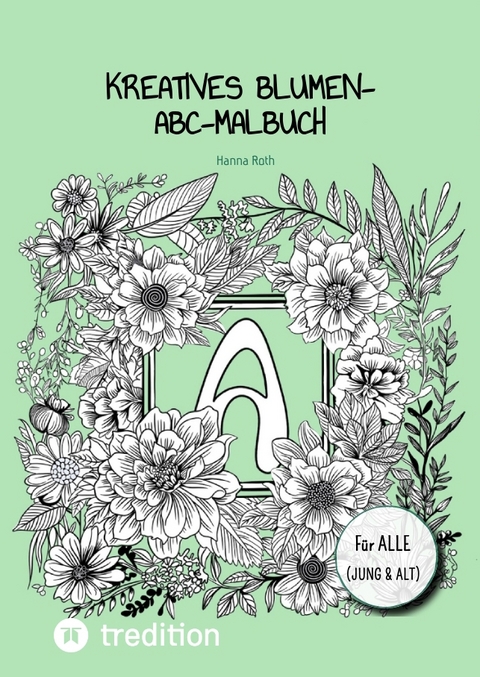 Kreatives Blumen-ABC-Malbuch - Hanna Roth