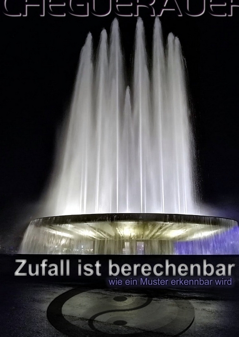 Zufall ist berechenbar - Chegue Rauer