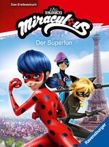 Miraculous: Der Superfan - Erstlesebuch ab 7 Jahren - 2. Klasse - Anne Scheller