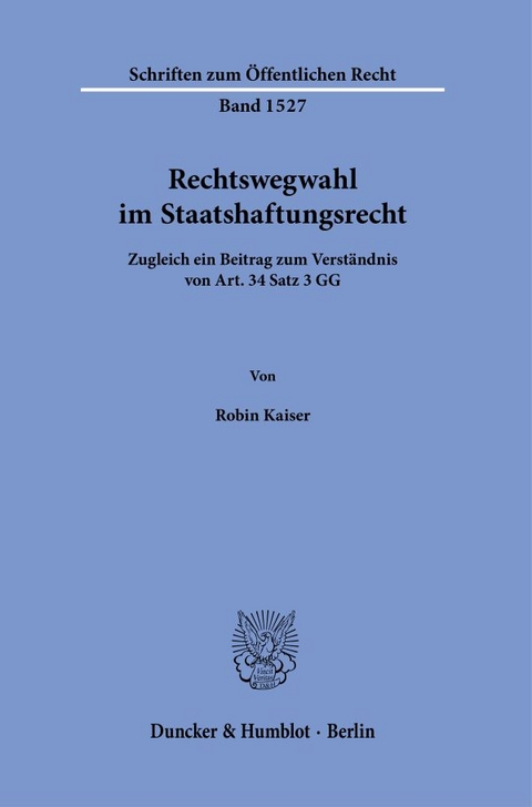 Rechtswegwahl im Staatshaftungsrecht. - Robin Kaiser