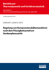 Regelung von Kompressionskältemaschinen nach dem Flüssigkeitsanteil am Verdampferaustritt - Lennart Ludwig Böse