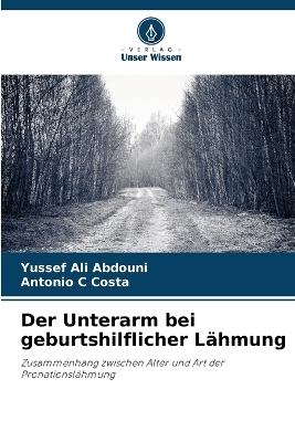 Der Unterarm bei geburtshilflicher L�hmung - Yussef Ali Abdouni, Antonio C Costa