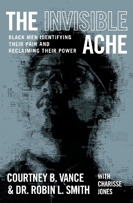 The Invisible Ache - Courtney B. Vance, Robin Smith