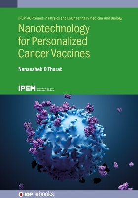 Nanotechnology for Personalized Cancer Vaccines - Nanasaheb D Thorat