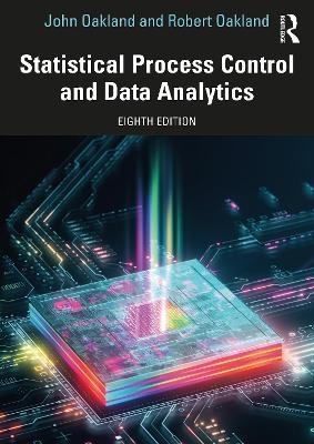 Statistical Process Control and Data Analytics - John Oakland, Robert Oakland