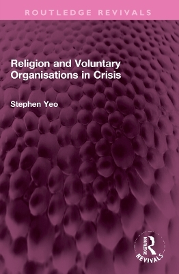 Religion and Voluntary Organisations in Crisis - Stephen Yeo