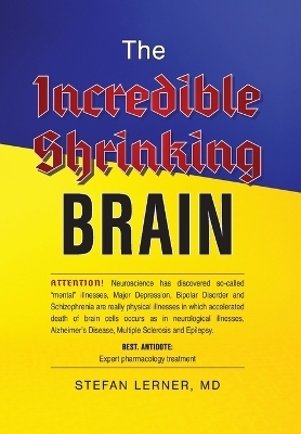 The Incredible Shrinking Brain - Stefan Lerner