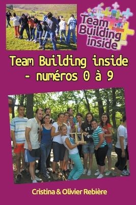 Team Building Inside - Num�ros 0 � 9 - Cristina Rebiere, Olivier Rebiere