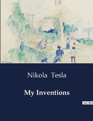 My Inventions - Nikola Tesla