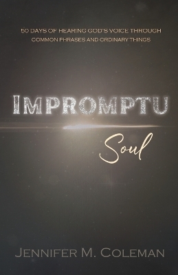 Impromptu Soul - Jennifer M Coleman