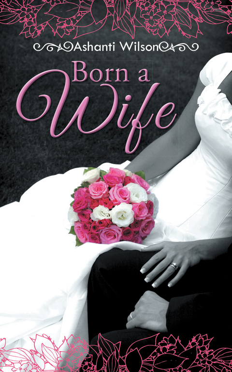 Born a Wife - Ashanti Wilson