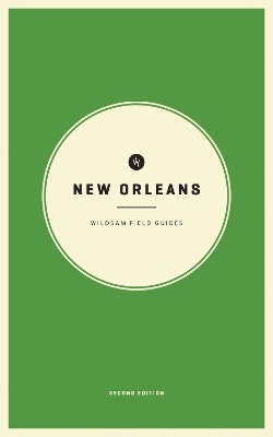 Wildsam Field Guides: New Orleans - 