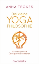 Die kleine Yoga-Philosophie -  Anna Trökes