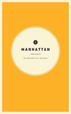 Wildsam Field Guides: Manhattan - 