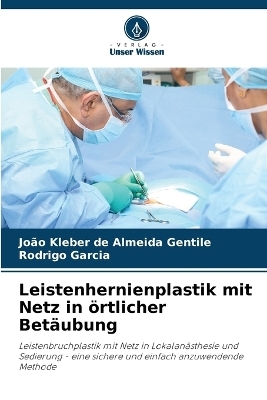 Leistenhernienplastik mit Netz in �rtlicher Bet�ubung - Jo�o Kleber de Almeida Gentile, Rodrigo Garcia