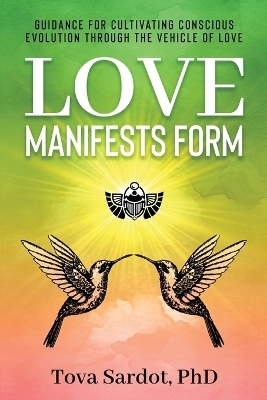 Love Manifests Form - Tova Sardot