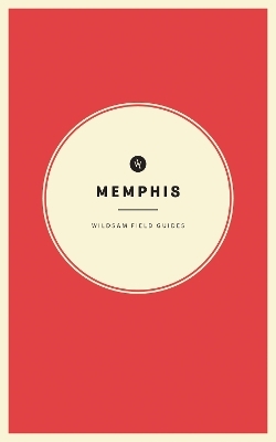 Wildsam Field Guides: Memphis - 