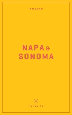 Wildsam Field Guides: Napa & Sonoma - 