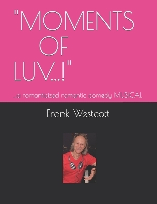 "Moments of Luv...!" - Frank Westcott