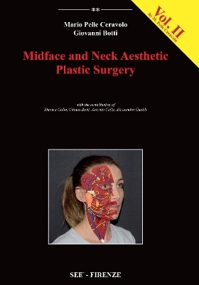 Midface and Neck Aesthetic Plastic Surgery, Volume 2 - Mario Pelle Ceravolo, Giovanni Botti, Simona Gallo, Chiara Botti, Antonio Cella