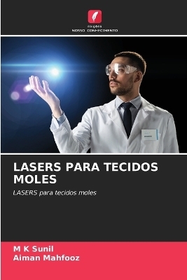 Lasers Para Tecidos Moles - M K Sunil, Aiman Mahfooz