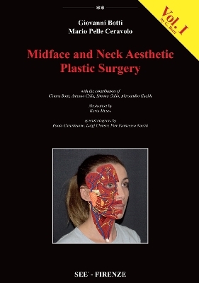 Midface and Neck Aesthetic Plastic Surgery, Volume 1 - Giovanni Botti, Mario Pelle Ceravolo, Chiara Botti, Antonio Cella, Simona Gallo