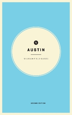 Wildsam Field Guides: Austin - 