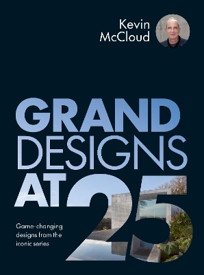 Grand Designs at 25 - Kevin McCloud