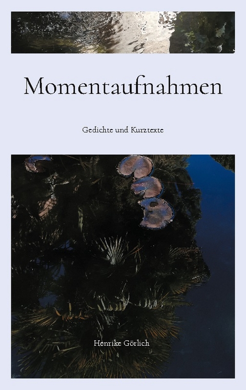 Momentaufnahmen - Henrike Görlich