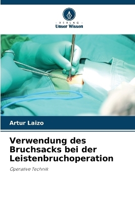 Verwendung des Bruchsacks bei der Leistenbruchoperation - Artur Laizo