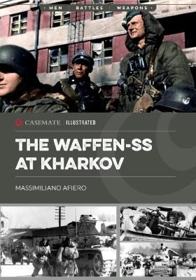 The Waffen-SS at Kharkov - Massimiliano Afiero