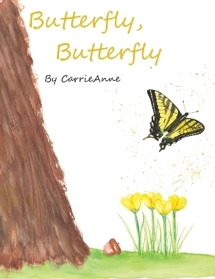 Butterfly, Butterfly - Carrie Anne