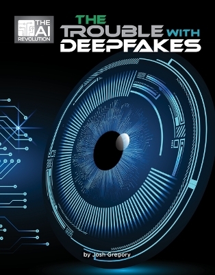 The Trouble with Deepfakes - Josh Gregory