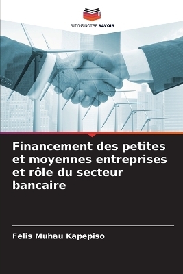 Financement des petites et moyennes entreprises et r�le du secteur bancaire - Felis Muhau Kapepiso