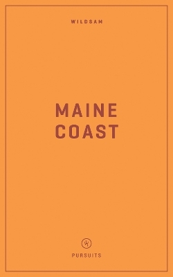 Wildsam Field Guides: Maine Coast - 