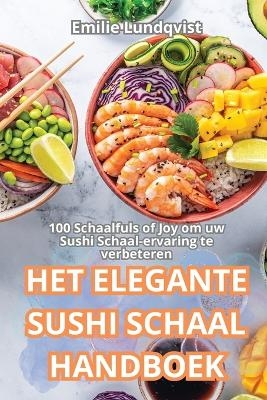 Het Elegante Sushi Schaal Handboek -  Emilie Lundqvist