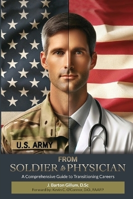 From Soldier to Physician - J Barton Gillum, Kevin C O'Connor