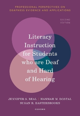 Literacy Instruction for Students Who are Deaf and Hard of Hearing - Prof Jennifer S. Beal, Dr Hannah M. Dostal, Dr Susan R Easterbrooks