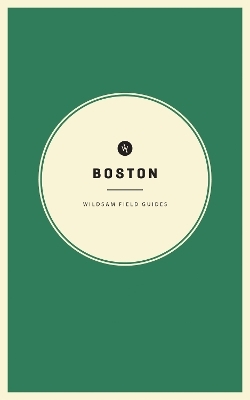 Wildsam Field Guides: Boston - 